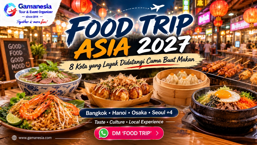 Wisata Kuliner Asia 2027: 8 Kota yang Wajib Buat Food Trip